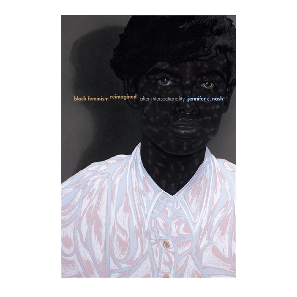 Nash, Jennifer C., Black Feminism Reimagined: After Intersectionality, 9781478000594, Duke University Press, 2019, Social Science, Books